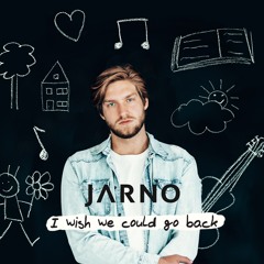 Jarno - I Wish We Could Go Back