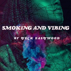 SMOKING AND VIBING