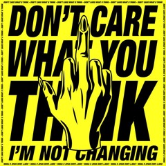 Don't Care What You Think (Original Mix)