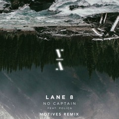Lane 8 | No Captain (Motives Remix)