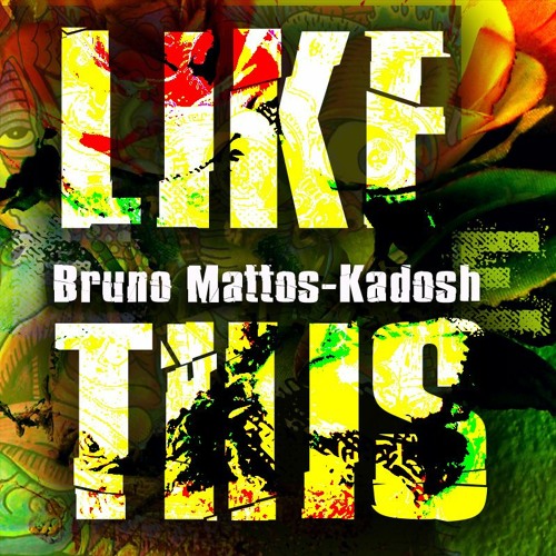Bruno Mattos, KADOSH - 'Like This' Best Hype Beatport Tracks!!