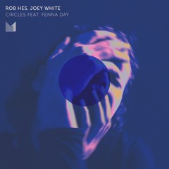 Rob Hes, Joey White - Circles Feat. Fenna Day