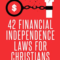 [FREE] EBOOK 📌 42 FINANCIAL INDEPENDENCE LAWS FOR CHRISTIANS: WHAT JESUS TAUGHT ME O