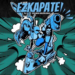 EZKAPATE - DJSALEM x DULZON x TEEN MAFIA x KONGOmx