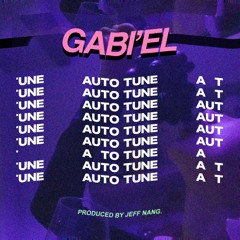 GABIEL - AUTO TUNE (Prod. Jeff Nang)