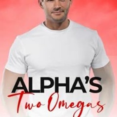 🥒[PDF Mobi] Download Alpha's Two Omegas a gay omegaverse mmm romance (Sweet in Silford) 🥒