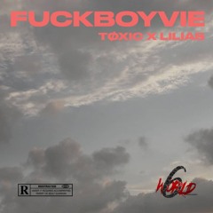 FuckboyVIE (Tøxic X Lilias)