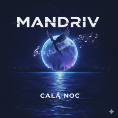Mandriv - Całą Noc