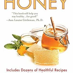 Read [EBOOK EPUB KINDLE PDF] The Healing Powers of Honey (Healing Powers Series) by