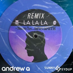 Naughty Boy, Sam Smith - La La La (Andrew A & Sunny Sydup Remix)