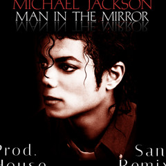 Michael Jackson - Man In The Mirror (House Remix)