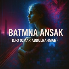 Batmna Ansak - DJ-X