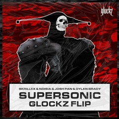 Skrillex & Noisia & Josh Pan & Dylan Brady - Supersonic (GLOCKZ Flip) [FREE DL]