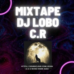 MIXTEPE DJ LOBO CR