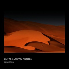 Lstn & Arya Noble - Ecbatana