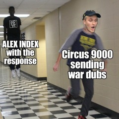 Alex Index - The Circus is Closed (Send Circuit 900 & High Graid)