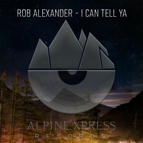 Rob Alexander - I Can Tell Ya (Original Mix)