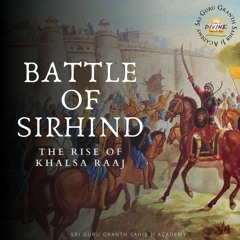 Katha Battle Of Sirhind- The Rise Of Khalsa Raj