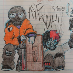 AYE YUH! Ft. $crex (prod by IZES77 x gxntzwav)