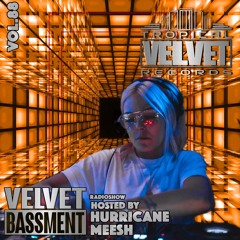 VELVET BASSMENT RADIO SHOW WITH HURRICANE MEESH VOL.88