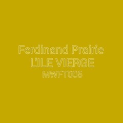 Ferdinand Prairie - L'lle Vierge MWFT005