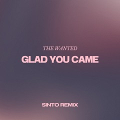 The Wanted - Glad You Came (Sinto Remix)