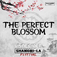 Undecided - The Perfect Blossom (Official Shangri-La Anthem)
