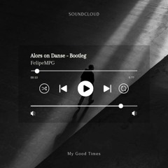 Alors On Dance - FelipeMPG Remix