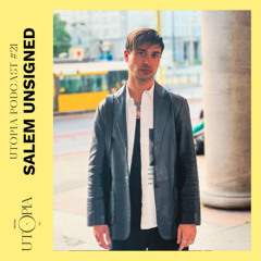UTOPIA PODCAST #21 - SALEM UNSIGNED