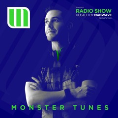 Monster Tunes - Radio Show hosted by Madwave (Episode 010)