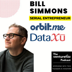 Episode 406: Bill Simmons - Serial Entrepreneur, Orbit.me & DataXu