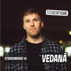 STEREOMIXED #1 W/ VEDANĀ