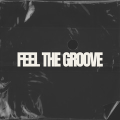 FEEL THE GROOVE (FREE DL)
