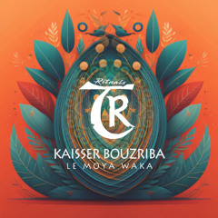 𝐏𝐑𝐄𝐌𝐈𝐄𝐑𝐄: Kaisser Bouzriba - Le Moya Waka [Tibetania Rituals]