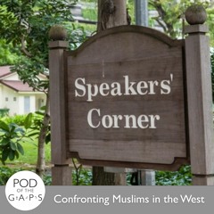 Episode 77 - Confronting Muslims in the West (featuring Bob of Speaker’s Corner)