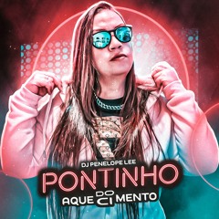 PONTINHO DO AQUECIMENTO - DJ PENELOPE LEE ( OUÇA AGORA NO SPOTIFY )