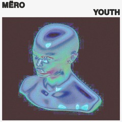 MËRO - Youth