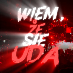 WIEM, ŻE SIĘ UDA