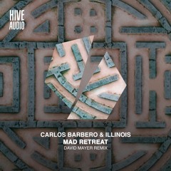 Carlos Barbero & Illinois - Mad Retreat (David Mayer Remix)