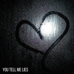 You Tell Me Lies