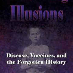 [Read] Online Dissolving Illusions: Disease, Vaccines, and the Forgotten History BY : Suzanne H