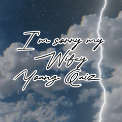 Young Quiz I’m Sorry My Wifey