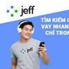 Jeff là gì? Hướng dẫn vay nhanh 10 triệu duyệt online 24/7