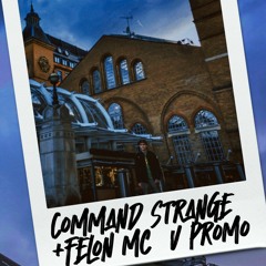 Command Strange & Felon MC - V Promo Mix