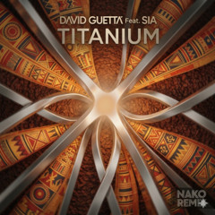 David Guetta feat. Sia - Titanium (Nako Afro House Remix) [FILTERED DUE TO COPYRIGHT ISSUE]
