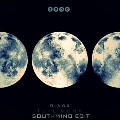 D-Nox - Full Moon (Southmind Edit)