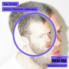 Alex Smoke - Radio Buena Vida 07.02.24