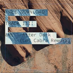FREE DOWNLOAD: &ME - After Dark (Los Cabra Rework)