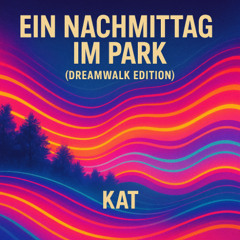 Ein Nachmittag im Park (Dreamwalk Edition)