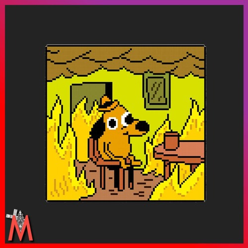 8Bit This Is Fine [Snippet][SOLD]